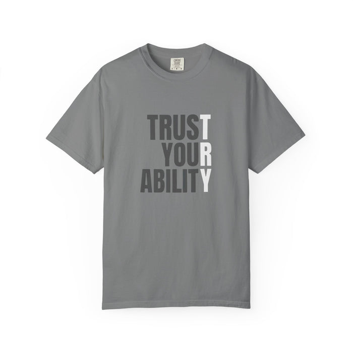 Trust Your Ability T-Shirt — Motivational Graphic Tee