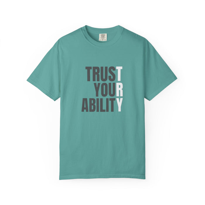 Trust Your Ability T-Shirt — Motivational Graphic Tee