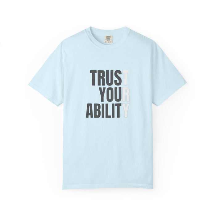Trust Your Ability T-Shirt — Motivational Graphic Tee