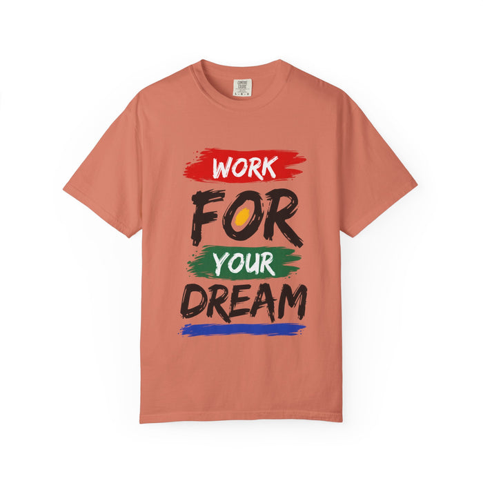 Work For Your Dream Inspirational T-Shirt