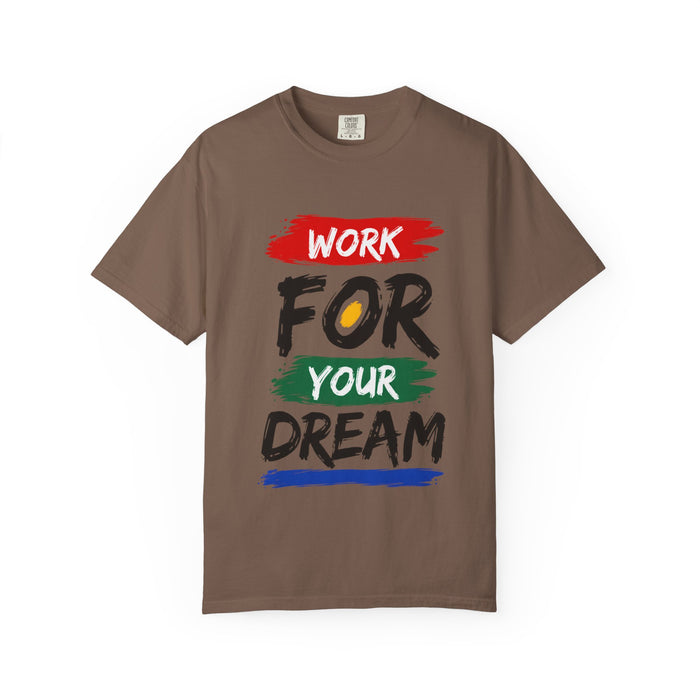 Work For Your Dream Inspirational T-Shirt