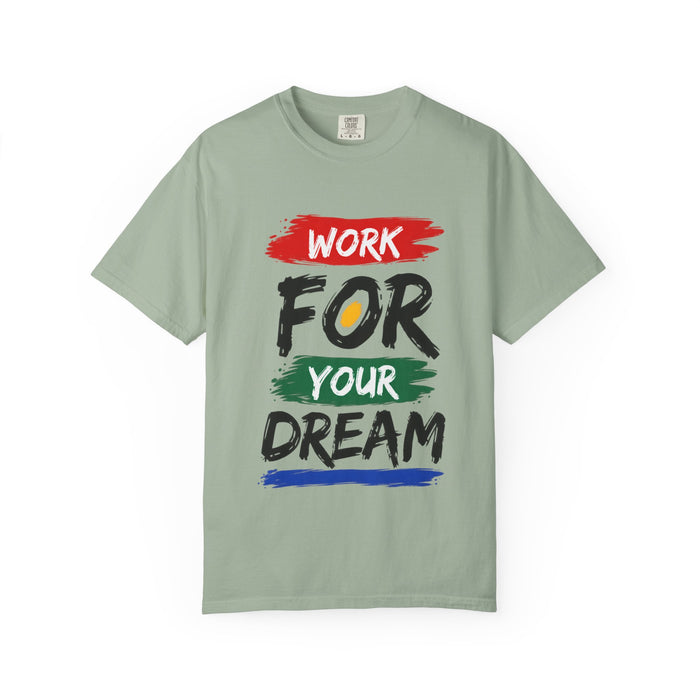 Work For Your Dream Inspirational T-Shirt