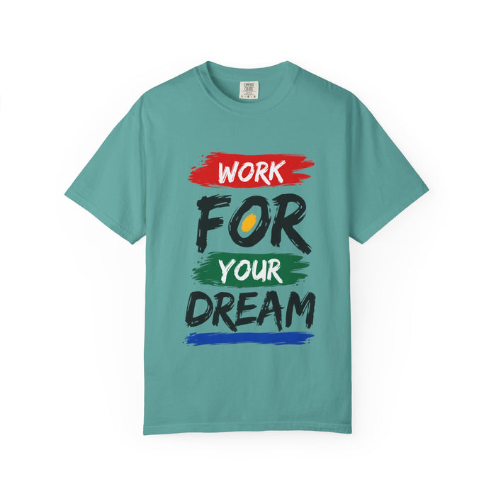 Work For Your Dream Inspirational T-Shirt